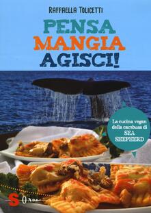 Pensa, mangia, agisci! La cucina vegan della cambusa di Sea Shepeard.pdf