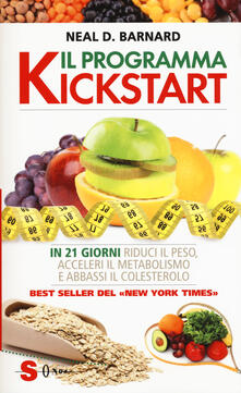 Il programma Kickstart. In 21 giorni riduci il peso, acceleri il metabolismo e abbassi il colesterolo.pdf