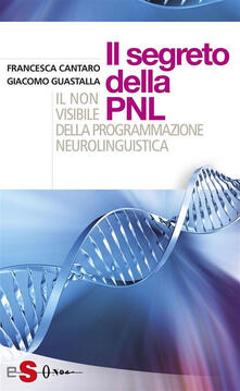 Il Segreto Della Pnl Cantaro Francesca Guastalla Giacomo Ebook Pdf Ibs