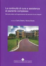 Libro La continuità di cure e assistenza al paziente complesso. Manuale pratico sull'organizzazione dei percorsi di cura integrati