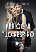 Libro Per ogni tuo respiro. The breath trilogy. Vol. 1 Lucia Tommasi