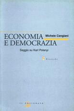 Libro Economia e democrazia. Saggio su Karl Polanyi Michele Cangiani