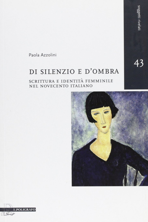 Image of Di silenzio e d'ombra. Scrittura e identità femminile nel Novecento italiano
