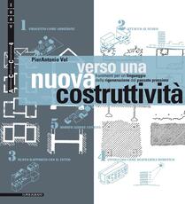 Libro Verso una nuova costruttività. Frammenti per un linguaggio della rigenerazione del passato prossimo Pierantonio Val