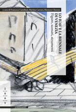 Libro Lo IUAV e la biennale di Venezia. Figure, scenari, strumenti