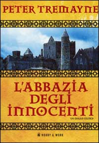 L' abbazia degli innocenti. Le inchieste di sorella Fidelma