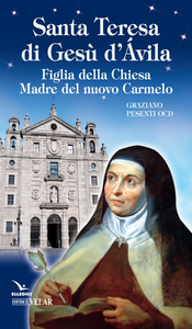 Santa Teresa di Gesù. Figlia della Chiesa Madre del nuovo Carmelo