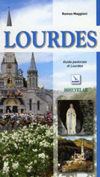 Lourdes. Guida pastorale