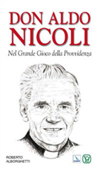 Don Aldo Nicoli. Nel grande gioco della provvidenza