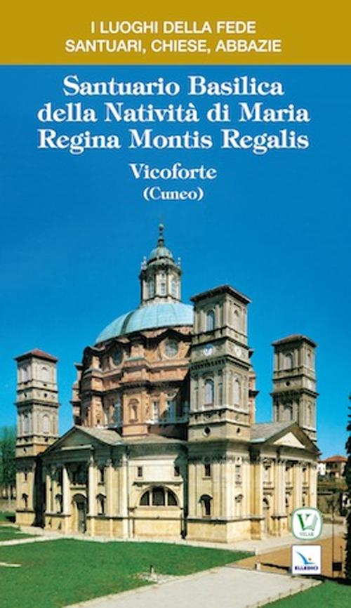 Santuario Basilica della Natività di Maria Regina Montis Regalis. Vicoforte (Cuneo)