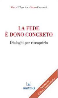 La fede è dono concreto. Dialoghi per riscoprirlo