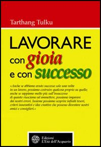 Lavorare con gioia e con successo