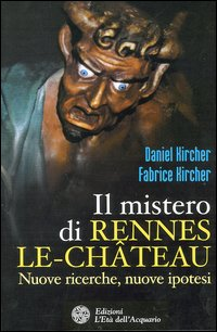 Il mistero di Rennes-le-Château. Nuove ricerche, nuove ipotesi