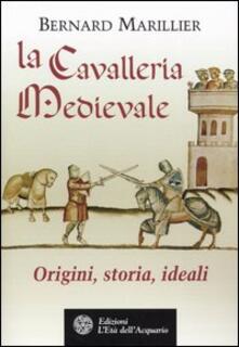 La cavalleria medievale. Origini, storia, ideali.pdf