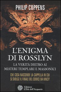 L' enigma di Rosslyn. La verità dietro ai misteri templari e massonici