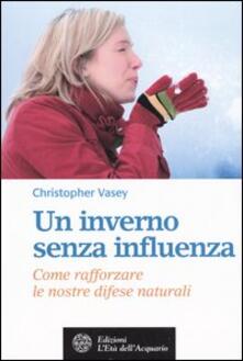 Un inverno senza influenza. Come rafforzare le nostre difese naturali.pdf