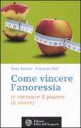 Libro Come vincere l'anoressia (e ritrovare il piacere di vivere) Yves R. Simon François Nef