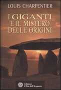 Libro I giganti e il mistero delle origini Louis Charpentier