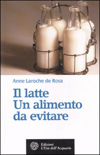 Il latte. Un alimento da evitare