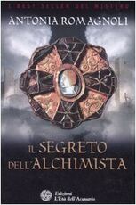 Libro Il segreto dell'alchimista Antonia Romagnoli