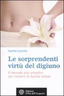Le sorprendenti virtù del digiuno. Il metodo più semplice per restare in buona salute.pdf