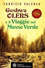 Libro Geshwa Olers e il viaggio nel Masso Verde Fabrizio Valenza