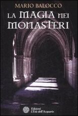 Libro La magia dei monasteri Mario Balocco