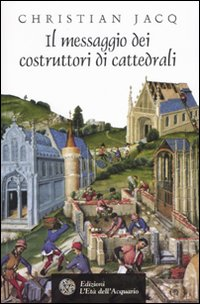 Il messaggio dei costruttori di cattedrali