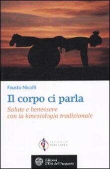 Il corpo ci parla. Salute e benessere con la kinesiologia tradizionale.pdf