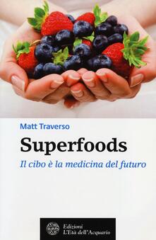 Superfoods. Il cibo è la medicina del futuro.pdf