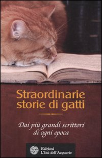 Image of Straordinarie storie di gatti. Dai più grandi scrittori di ogni epoca