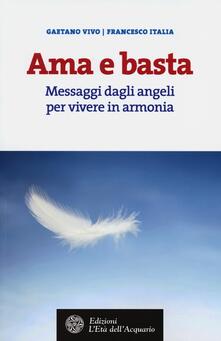Ama e basta. Messaggi dagli angeli per vivere in armonia.pdf