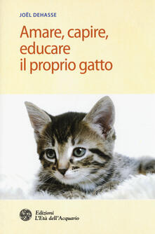 Amare, capire, educare il proprio gatto.pdf