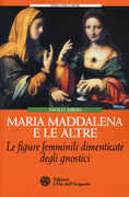 Libro Maria Maddalena e le altre. Le figure femminili dimenticate degli gnostici Paolo Riberi