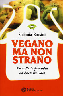 Vegano ma non strano. Per tutta la famiglia e a buon mercato.pdf