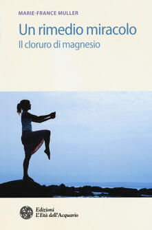 Un rimedio-miracolo. Il cloruro di magnesio.pdf