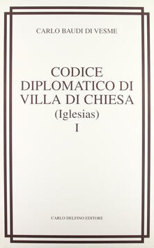 Codice diplomatico di Villa di chiesa (Iglesias) (rist. anast. 1877).pdf