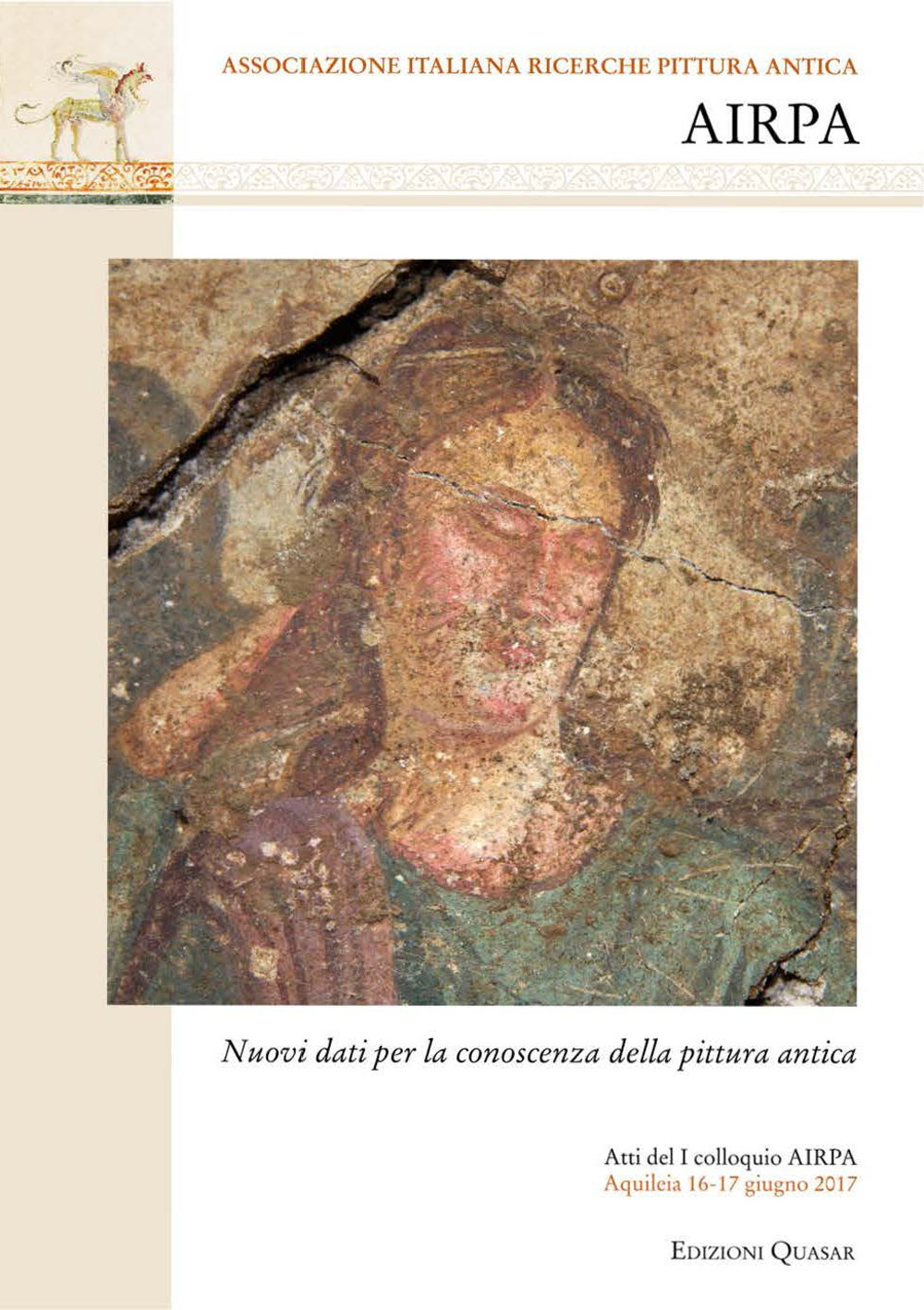 Image of Nuovi dati per la conoscenza della pittura antica. Atti del I colloquio AIRPA (Aquileia, 16-17 giugno 2017)