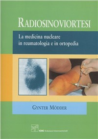 Radiosinoviortesi. La medicina nucleare in reumatologia e ortopedia