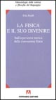 La fisica e il suo divenire. Sull'esperienza storica della conoscenza fisica