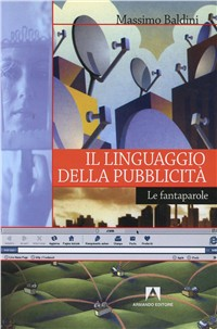 Il linguaggio della pubblicità. Le fantaparole