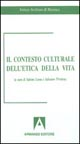 Il contesto culturale dell'etica della vita