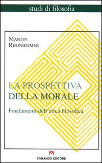 La prospettiva della morale. Fondamenti dell'etica filosofica