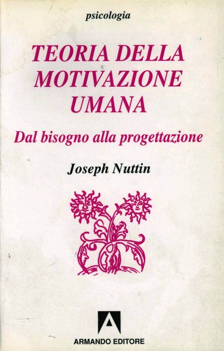 Teoria della motivazione umana. Dal bisogno alla progettazione