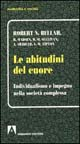 Le abitudini del cuore. Individualismo e impegno nella società complessa