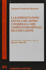 Libro La rappresentazione estetica del mondo considerata come compito fondamentale dell'educazione Johann F. Herbart