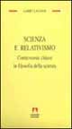 Scienza e relativismo. Controversie chiave in filosofia della scienza