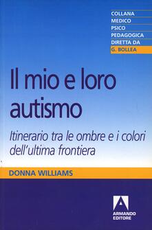 Il mio e loro autismo. Itinerario tra le ombre e i colori dellultima frontiera.pdf