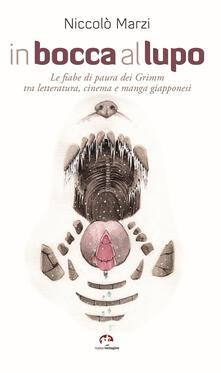 In bocca al lupo. Le fiabe di paura dei Grimm tra letteratura, cinema e manga giapponesi.pdf
