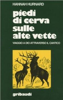 Piedi di cerva sulle alte vette. Viaggio a Dio attraverso il Cantico.pdf